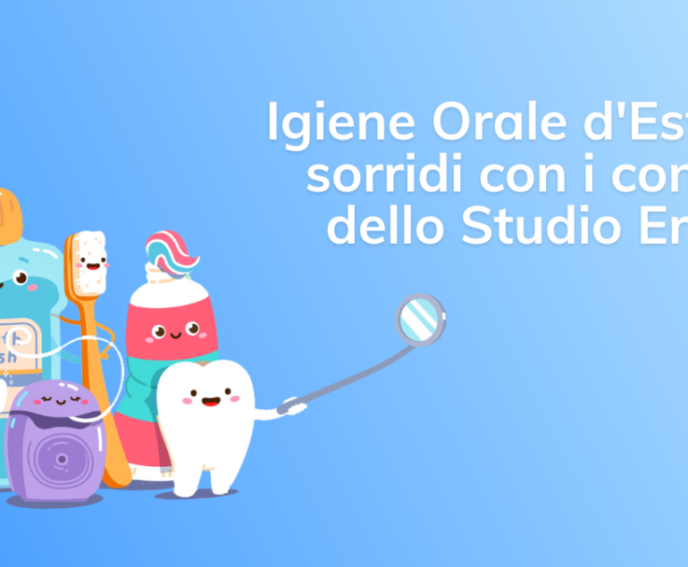 igiene orale estate sorridi consigli studio Dentistico Eramo dentista labaro sbiancamento vacanze estive